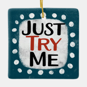 Probieren Sie einfach meine Ornamente aus