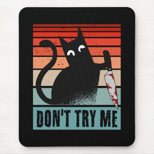 Probieren Sie mich nicht, Moody Cat mit Messer-Ein Mousepad (Vorne)