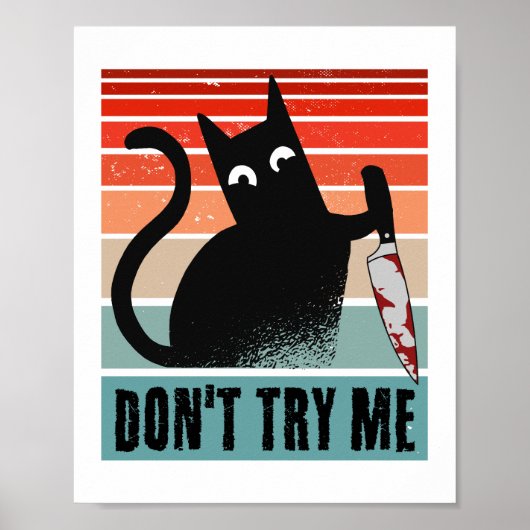Probieren Sie mich nicht, Moody Cat mit Messer-Ein Poster (Vorne)