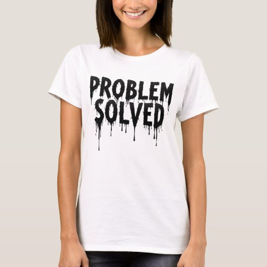 Problem behoben Bruchschmelzen Buchstabendesign T-Shirt (Vorderseite)