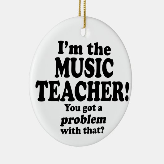 Problem damit - Musiklehrer Keramik Ornament (Rechts)