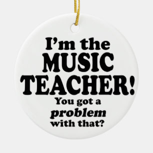 Problem damit - Musiklehrer Keramik Ornament