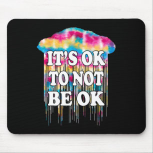 Problem der psychischen Gesundheit Es ist okay Spa Mousepad