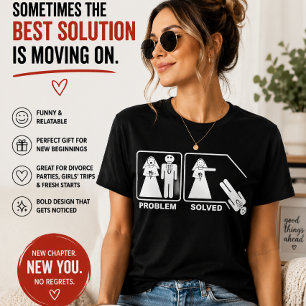Problem Gelöst Lustige Scheidung Scheidung Humor T-Shirt
