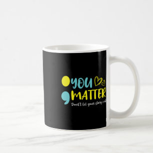 Problem Lass dein Story End Semicolon Mental nicht Kaffeetasse