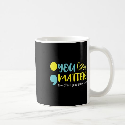 Problem Lass dein Story End Semicolon Mental nicht Kaffeetasse (Rechts)