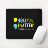Problem Lass dein Story End Semicolon Mental nicht Mousepad (Mit Mouse)
