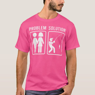 Problem Lösung Urlaub Fischen Fischen Fischen Rod T-Shirt
