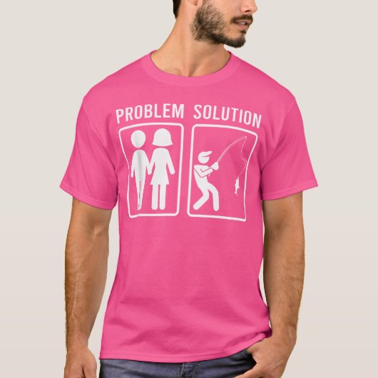 Problem Lösung Urlaub Fischen Fischen Fischen Rod T-Shirt (Vorderseite)