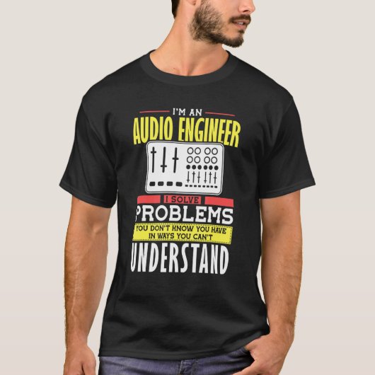 Problem mit dem Audioingenieur: Sie verstehen nich T-Shirt (Vorderseite)