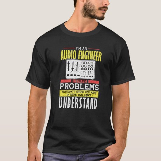 Problem mit dem Audioingenieur: Sie verstehen nich T-Shirt (Vorderseite)