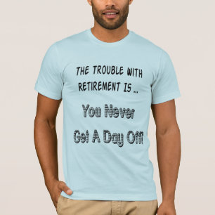 Problem mit Ruhestands-Geschenken und T - Shirts