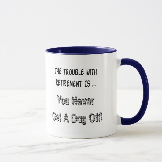 Problem mit Ruhestands-Geschenken und T - Shirts Tasse (Rechts)