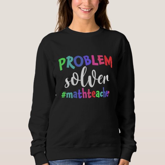 Problem Solver Math Lehrer Mathe Sweatshirt (Vorderseite)