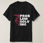 Problem Solving Climber Gift  Rock Climbing Boulde T-Shirt (Design vorne)