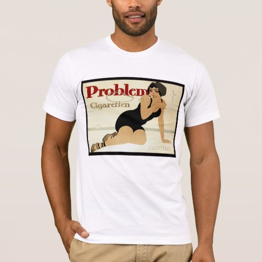 Problem-Zigarettenwerbung T-Shirt (Vorderseite)