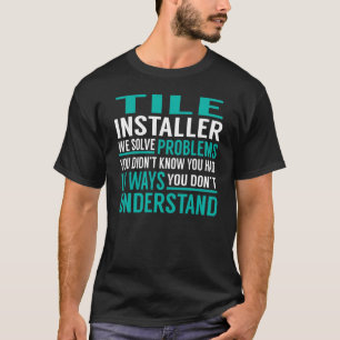 Probleme mit dem Tile-Installer T-Shirt