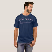 Procaffeinate Lustige Kaffee Definition Bedeutung T-Shirt (Vorne ganz)