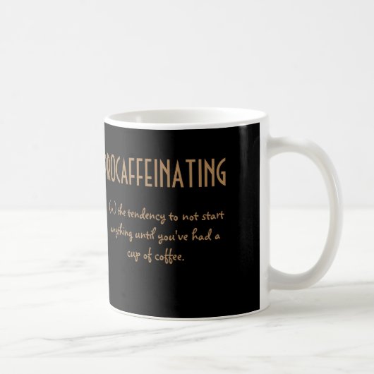 Procaffeinating Kaffee-Tasse Kaffeetasse (Rechts)