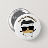 Procaffeinator Funny Coffein Coffee Puin Button (Vorne & Hinten)