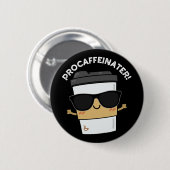 Procaffeinator Funny Coffeine Coffee Puppe Dark BG Button (Vorne & Hinten)