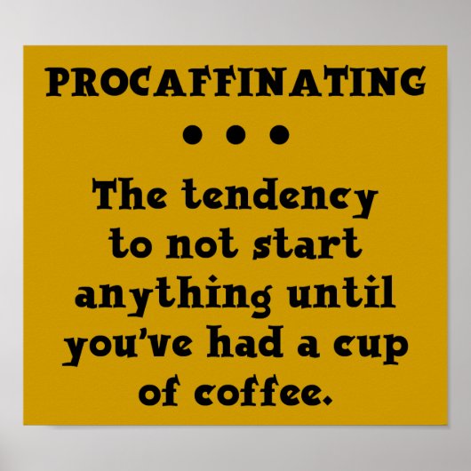 Procaffiniertes Funny Coffee Poster Zeichen Koffei (Vorne)