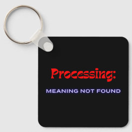 Processing: Meaning Not Found Schlüsselanhänger