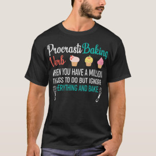 Procrastibaking Funny Cupcake Backbaker3062 T-Shirt