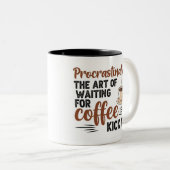 Procrastination and Coffee - Funny Quote Zweifarbige Tasse (VorderseiteRechts)