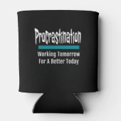 Procrastination Funny Dosenkühler (Rückseite)