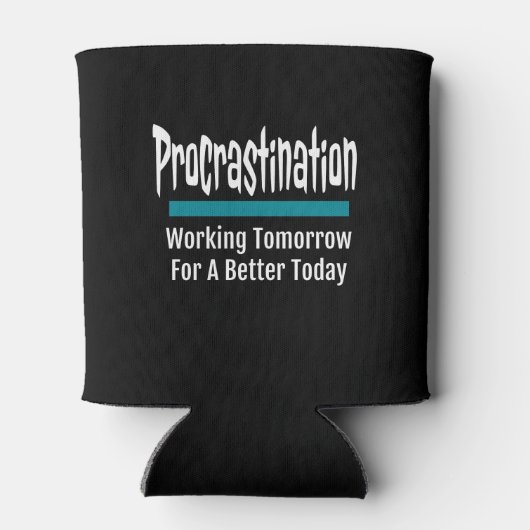 Procrastination Funny Dosenkühler (Rückseite)