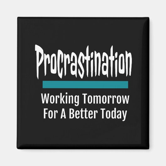 Procrastination Funny Magnet (Vorne)
