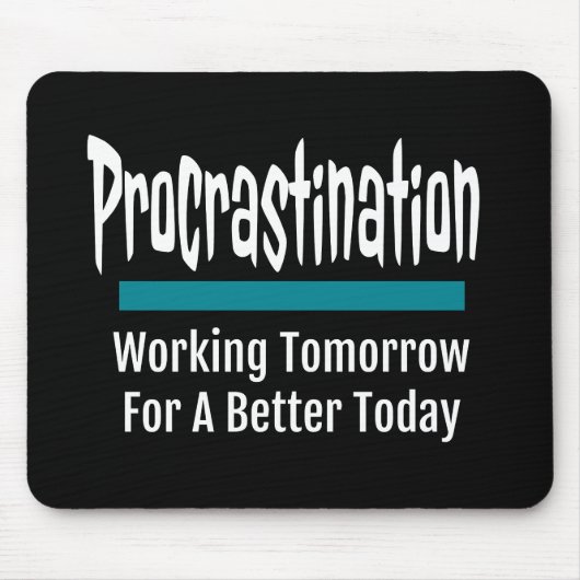 Procrastination Funny Mousepad (Vorne)