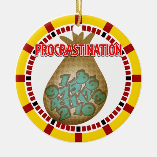 Procrastination is a Thief of Time Keramik Ornament (Vorne)