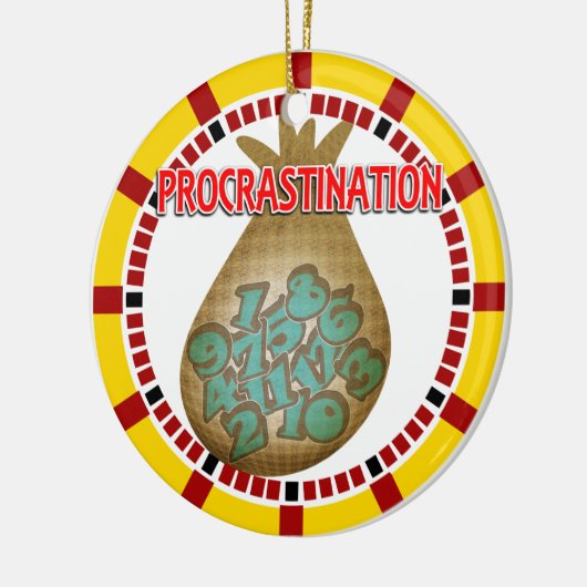 Procrastination is a Thief of Time Keramik Ornament (Links)