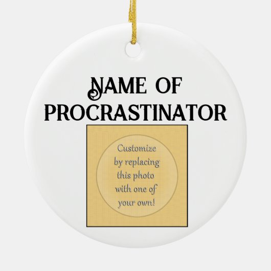 Procrastination is a Thief of Time Keramik Ornament (Hinten)