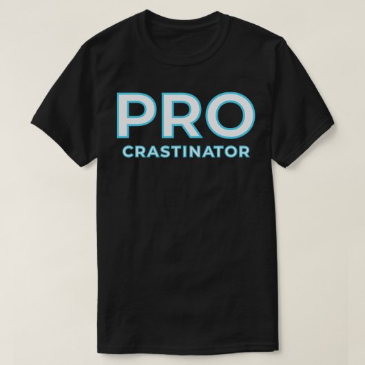 Procrastinator Procrastination T-Shirt (Design vorne)