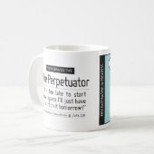 Procrastinator's Cup: Die Perpetuator-Kaffee-Tasse Kaffeetasse (Vorderseite Links)