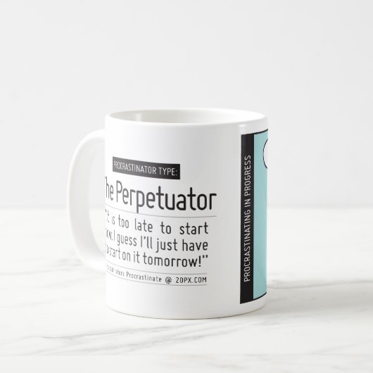 Procrastinator's Cup: Die Perpetuator-Kaffee-Tasse Kaffeetasse (Vorderseite Links)