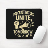 Procrastinators Unite Tomorrow Funny Lazy Gift Tee Mousepad (Mit Mouse)