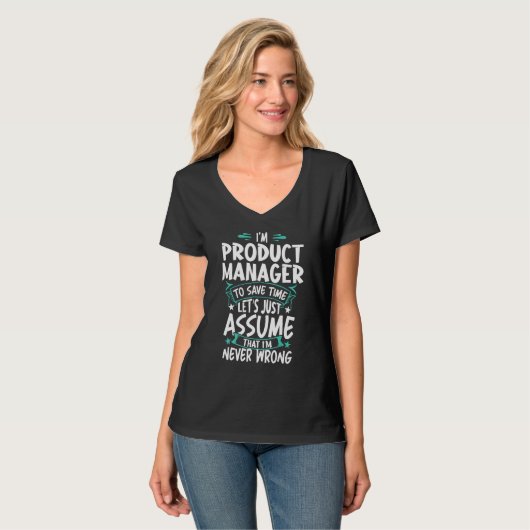Product Manager Never Wrong T-Shirt (Vorderseite Vollansicht)