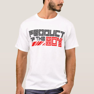 Produkt der Achtzigerjahre -- T - Shirt