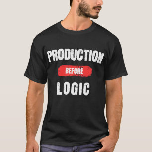 Produktion Vor Logik Auto Arbeiter Humor T-Shirt