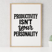 Produktivität ist Ihre Persönlichkeit. Motivierend Poster