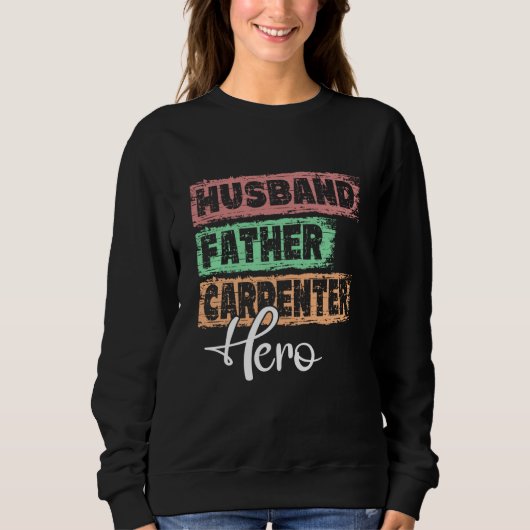 Profession dad hero father Carpenter Sweatshirt (Vorderseite)