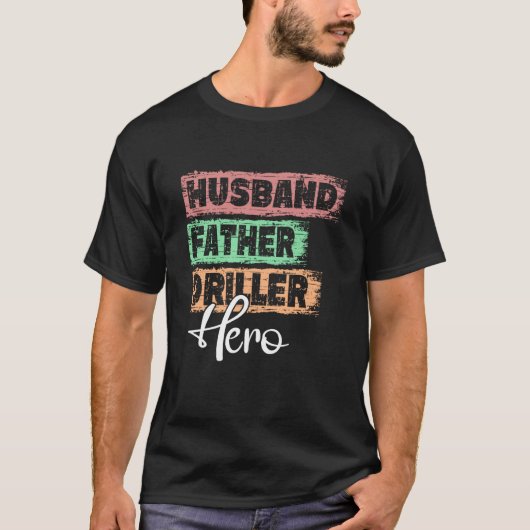 Profession dad hero father Driller T-Shirt (Vorderseite)