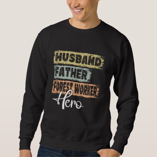 Profession dad hero father Forest Worker  1 Sweatshirt (Vorderseite)