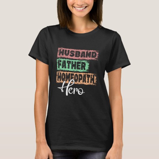 Profession dad hero father Homeopath 1 T-Shirt (Vorderseite)