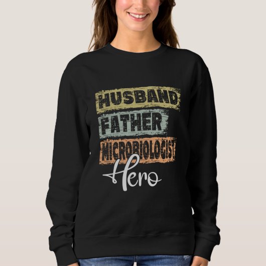 Profession dad hero father Microbiologist Sweatshirt (Vorderseite)