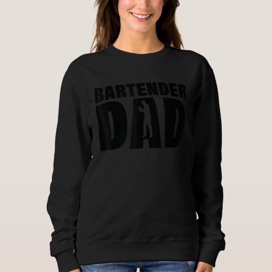 Profession Job For Men   Bartender Dad Sweatshirt (Vorderseite)